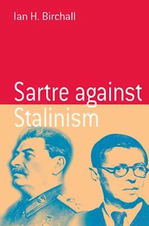 Sartre Against Stalinism