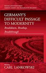 Germany''s Difficult Passage to Modernity