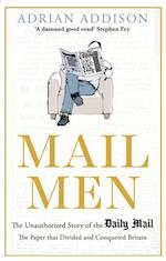 Mail Men : The Unauthorized Story of the Daily Mail