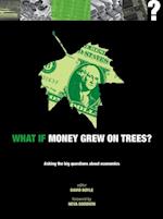 What if Money Grew on Trees?