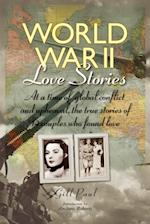 World War II Love Stories: At a Time of Global Conflict and Uphea