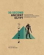 30-Second Ancient Egypt : The 50 Most Important Achievements of a Timeless Civilization, each Explained in Half a Minute