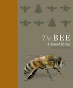 The Bee : A Natural History