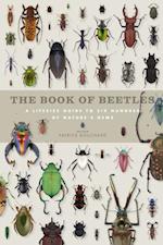 The Book of Beetles : A Lifesize Guide to Six Hundred of Nature's Gems