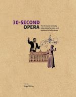 30-Second Opera : The 50 crucial concepts, roles and performers, each explained in half a minute