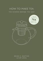 How to Make Tea : The Science Behind the Leaf