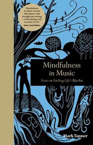 Mindfulness in Music : Notes on Finding Life's Rhythm