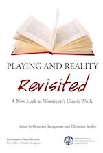 Playing and Reality Revisited : A New Look at Winnicott's Classic Work