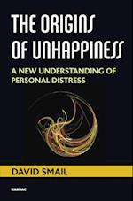 The Origins of Unhappiness : A New Understanding of Personal Distress