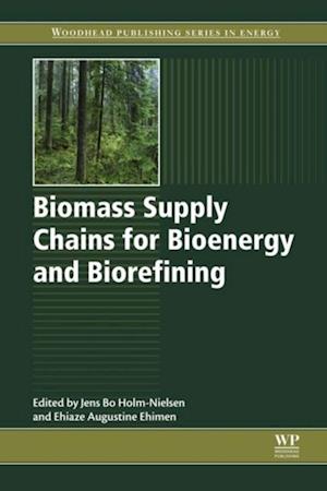 Biomass Supply Chains for Bioenergy and Biorefining