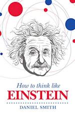 How to Think Like Einstein