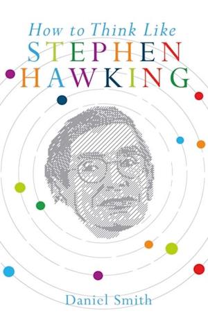 How to Think Like Stephen Hawking