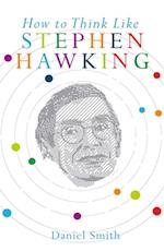 How to Think Like Stephen Hawking