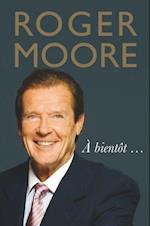 Roger Moore: À bientôt…