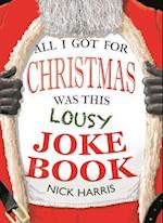 All I Got for Christmas Was This Lousy Joke Book