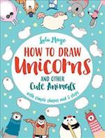 How to Draw a Unicorn and Other Cute Animals