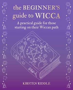 The Beginner's Guide to Wicca