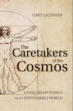 The Caretakers of the Cosmos