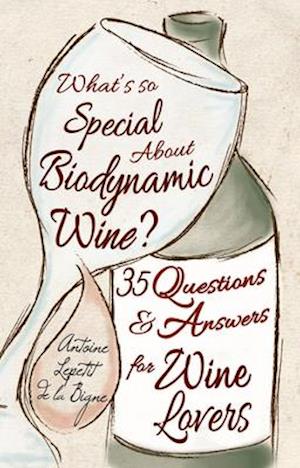 What's So Special about Biodynamic Wine?