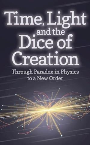 Time, Light and the Dice of Creation