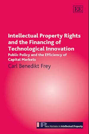 Intellectual Property Rights and the Financing of Technological Innovation