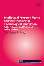 Intellectual Property Rights and the Financing of Technological Innovation