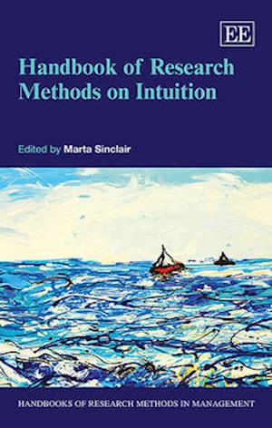 Handbook of Research Methods on Intuition