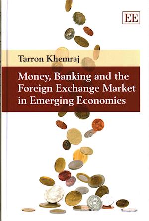 Money, Banking and the Foreign Exchange Market in Emerging Economies