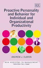 Proactive Personality and Behavior for Individual and Organizational Productivity