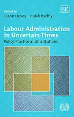 Labour Administration in Uncertain Times