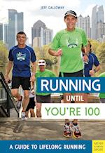 Running until You’re 100: A Guide to Lifelong Running (5th edition)