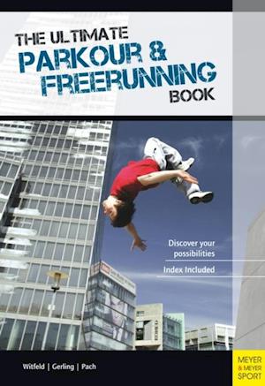 Ultimate Parkour & Freerunning Book