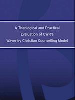 Theological and Practical Evaluation of CWR's Waverley Christian Counselling Model