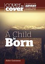 Child is Born - Cover to Cover Advent Study Guide