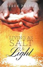 Living as Salt and Light: God's Call to Transform Your World 
