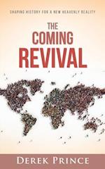 The Coming Revival: Shaping History for a New Heavenly Reality 