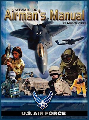 Airman's Manual Afpam 10-100. 01 March 2009, Incorporating Change 1, 24 June 2011