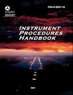 Instrument Procedures Handbook. FAA Instrument Procedures Handbook
