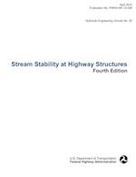 Stream Stability at Highway Structures (Fourth Edition). Hydraulic Engineering Circular No. 20. Publication No. Fhwa-Hif-12-004