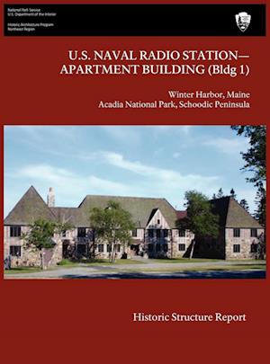 U.S. Naval Radio Station-Apartment Building (Bldg 1) Historic Structure Report
