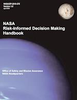 NASA Risk-Informed Decision Making Handbook. Version 1.0 - NASA/SP-2010-576.