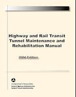 Highway and Rail Transit Tunnel Maintenance and Rehabilitation Manual