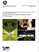Technical Manual for Design and Construction of Road Tunnels - Civil Elements (FHWA-NHI-10-034)