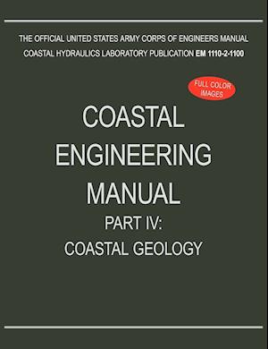 Coastal Engineering Manual Part IV