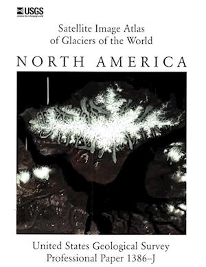 Satellite Image Atlas of Glaciers of the World