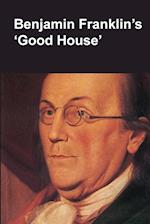 Benjamin Franklin's Good House (National Parks Handbook Series)