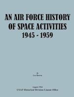 An Air Force History of Space Activities, 1945-1959