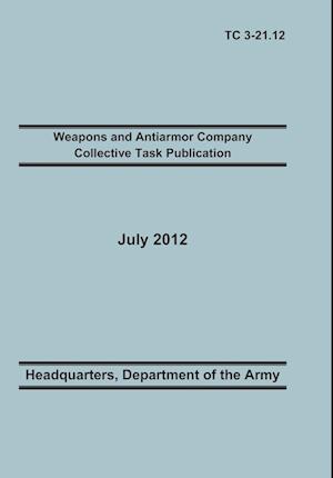 Weapons and Antiarmor Company Collective Task Publication