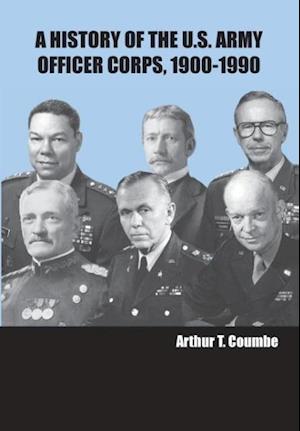 A History of the U.S. Army Officer Corps, 1900-1990