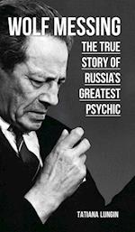 Wolf Messing - The True Story of Russia`s Greatest Psychic